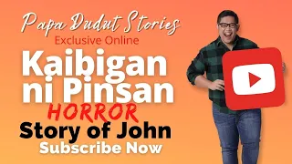 JOHN | PAPA DUDUT STORIES HORROR