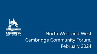 North West and West Cambridge Community Forum meeting, February 2024