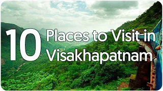 Top Ten Places to Visit in Visakhapatnam - Andhra Pradesh