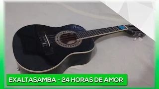 Exaltasamba - 24 Horas De Amor (Cavaco)