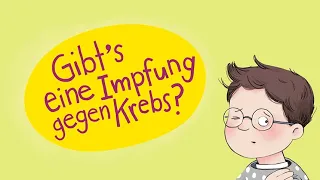 Kindern Krebs erklären: Gibt es eine Impfung gegen Krebs?