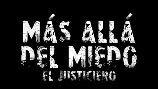 Más Allá Del Miedo - El Justiciero