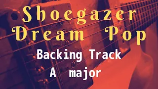 Shoegazer/Dream Pop Backing Track in A major