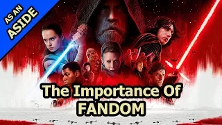 The Importance Of Fandom - The Last Jedi