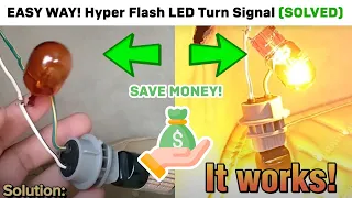 EASY WAY! Hyper Flash LED Turn Signal - Blinking Fast LED Problem (Solved) - No Resistors Needed