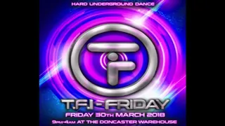 Dj Hooley -TFI FRIDAY 30th March 2018