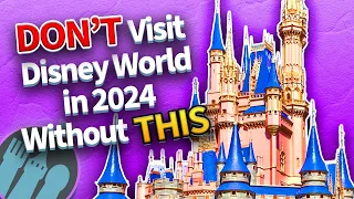 DON’T Visit Disney World in 2024 Without THIS