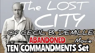 DeMille's Abandoned TEN COMMANDMENTS Movie Set 100 Year Old