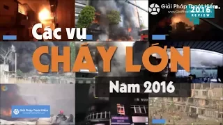 Tổng hợp những vụ cháy lớn kinh hoàng nhất trong năm 2016