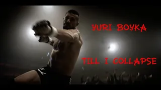 Yuri Boyka - Till I Collapse