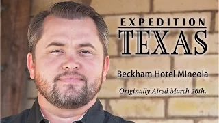 Expedition Texas - Episode 702 - Mineola Beckham Hotel