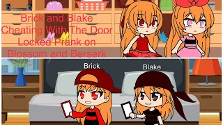 Brick and Blake Cheating With The Door Locked Prank on Blossom and Berserk Gacha Club