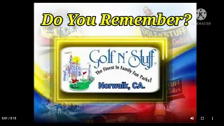 Do You Remember Golf'n Stuff in Norwalk, California? A Park History.