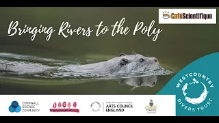 Bringing Rivers to the Poly | Westcountry Rivers Trust | Hybrid Cafe Sci