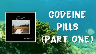 Codeine Pills Part One (Lyrics) by Zach Bryan