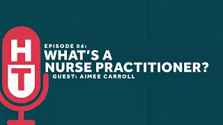 What's a Nurse Practitioner Do? Healthcare Triage Podcast