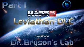 Mass Effect 3 Leviathan DLC Part 1: Dr. Bryson's lab [HD] w/Commentary