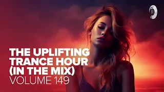 UPLIFTING TRANCE HOUR IN THE MIX VOL. 149 [FULL SET]