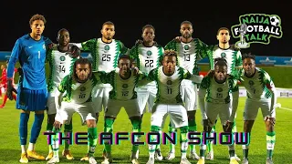 The #AFCON2021 Show: Discussing Eguavoen, Ahmed Musa and more - Naija Football Talk Specials S2 E6