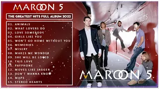 Maroon 5 Greatest Hits Full Album - The Best Songs of Maroon 5 2022