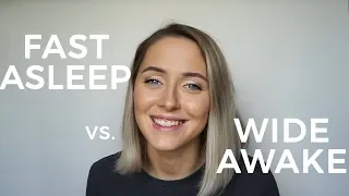 Fast Asleep vs. Wide Awake