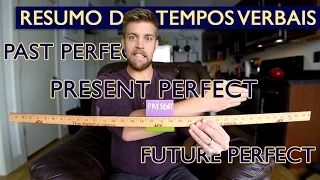 PAST/PRESENT/FUTURE PERFECT: UM RESUMO | DICA #54