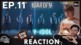 (AUTO ENG CC) REACTION + RECAP | EP.11 | WAR OF Y - Y IDOL | ATH (60% of Series)