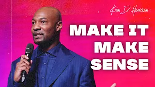 Make It Make Sense | Pastor Keion Henderson