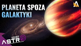 Planeta spoza galaktyki - AstroSzort