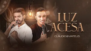 Luz Acesa - Cláudio e Mateus