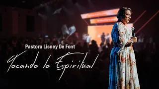 Tocando lo Espiritual | Pastora Lisney De Font | Gracia y poder Houston