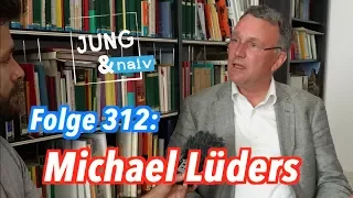 Michael Lüders über Irrtümer, Interessen & Liebe zum Orient - Jung & Naiv: Folge 312