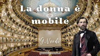 VERDI - RIGOLETTO. LA DONNA È MOBILE (original lyrics and Spanish/English translation)