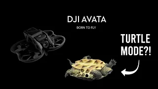 DJI Avata  - Turtle Mode?!