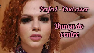 Perfect Ed Sheeran (Oud cover by Ahmed Alshaiba) - Interpretada por Daniela Eudoxia