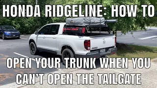 Honda Ridgeline- How to Open the Trunk when you can’t open the Tailgate