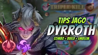 CARA MAIN DYRROTH EMBLEM BARU ! & COMBO DYRROTH + BUILD TERSAKIT 2023 ! | DYRROTH EXP LANE GAMEPLAY