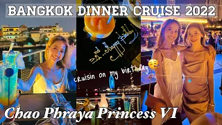 CHAO PHRAYA PRINCESS DINNER CRUISE 2022 (Bangkok Dinner Cruise // Celebrating My Birthday!) 🥳