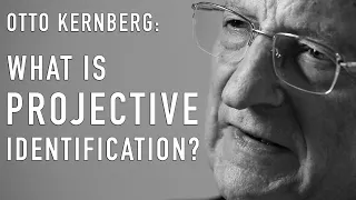 What Is Projective Identification? | OTTO KERNBERG