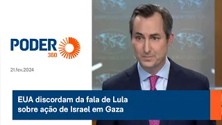 EUA discordam da fala de Lula sobre ação de Israel em Gaza