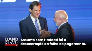 Lula e Haddad discutem desoneração da folha | BandNewsTV