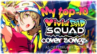 My top 10 favorite Vivid BAD SQUAD cover songs!