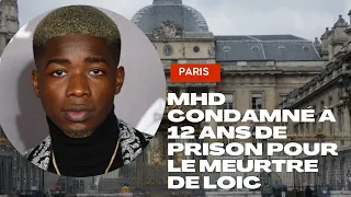 MHD CONDAMNÉ À 12 ANS DE PRISON POUR LE MEURTRE DE LOIC lors d'une rixe entre bandes