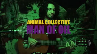 Animal Collective - Man of Oil (Cover)