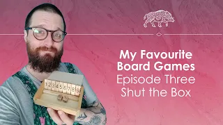 My Favourite Board Games episode three - Shut the Box