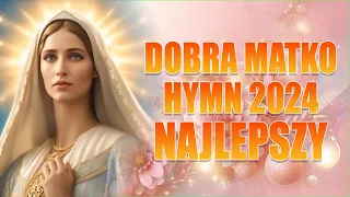 Pieśń Maryjna - DOBRA MATKA MARIA - Najpiękniejsze Pieśni Religijne