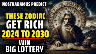 Nostradamus Predicted These Zodiac Sign Get Rich For 2024 To 2030 -Horoscope | Receive Big Lottery