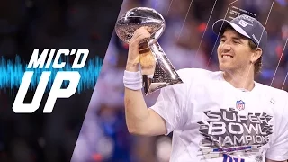 Super Bowl XLVI Mic'd Up: Manning's Game-Winning Drive & Giants D Holds Off Brady | #MicdUpMondays