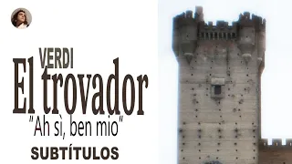 Verdi: "Ah sì, ben mio" de "El trovador" (SUBTITULOS EN CASTELLANO)