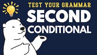 Second Conditional Grammar Quiz | 15 Questions to Test Your English